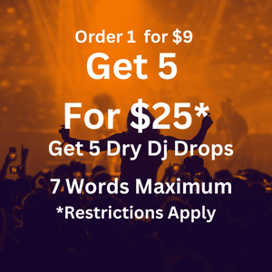 Get 5Dry DJ drops For $25